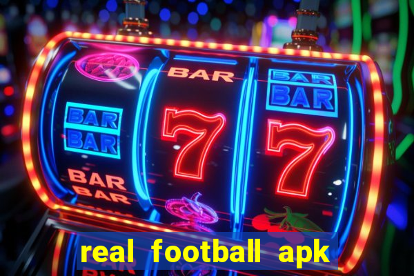 real football apk dinheiro infinito